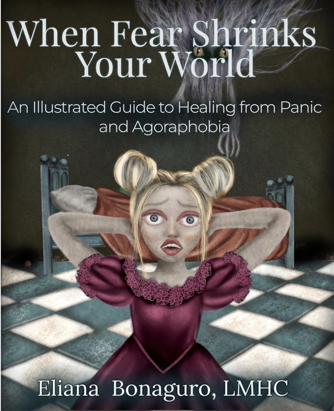 Book cover of "When Fear Shrinks Your World," an illustrated guide to healing from panic disorder and agoraphobia by Eliana Bonaguro, LMHC.